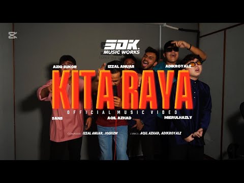 KITA RAYA- Aziq Sukor, Izzal Anuar, AdikRoyalz, Sans, Aqil Azhad & MierulHazly (Official MV)