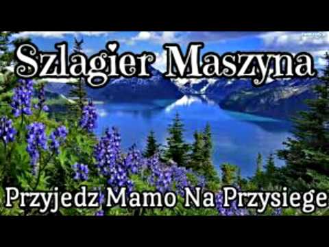 Szlagier Maszyna - Przyjedz Mamo na Przysiege - Mix.
