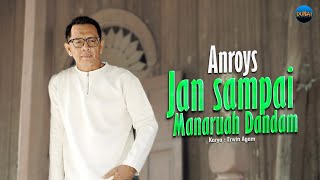 Download lagu Anroys - Jan Sampai Manaruah Dandam mp3