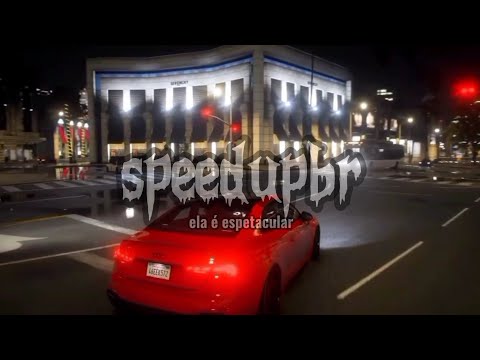 ela é espetacular - speed up