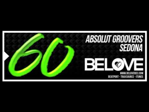 ABSOLUT GROOVERS - SEDONA (Original Mix) [BELOVE RECORDS]