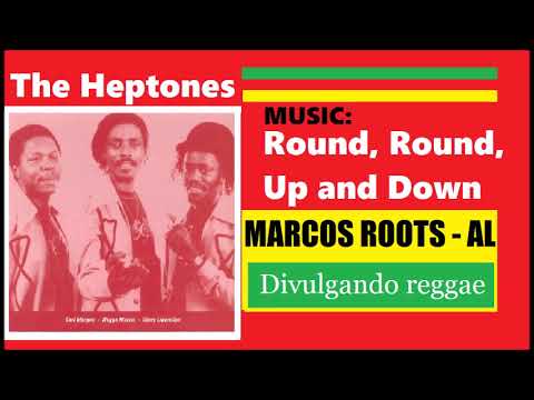 DIVULGANDO: The Heptones - Round, Round, Up and Down / MARCOS ROOTS - AL