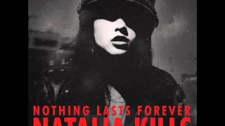 Natalia Kills - Nothing Lasts Forever Remix