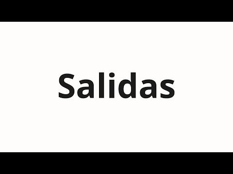 How to pronounce Salidas