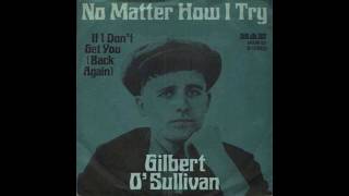 Gilbert O&#39;Sullivan - No Matter How I Try - 1971