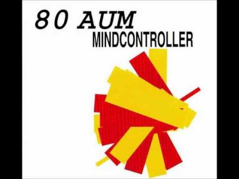 80 Aum -  Mindcontroller (Single Edit) 1991