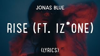 Jonas Blue – Rise ft. IZ*ONE (LYRICS)