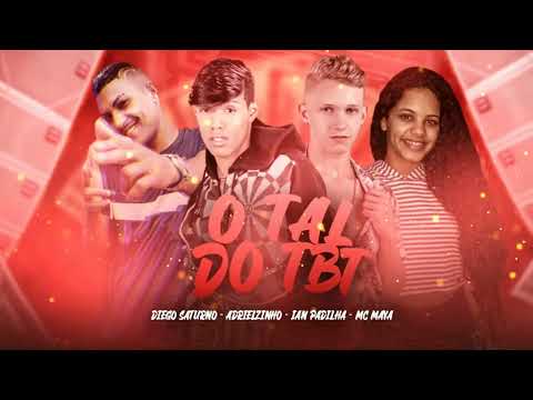 IAN PADILHA - ADRIELZINHO - DIEGO SATURNO FEAT MC MAYA - O TAL DO TBT