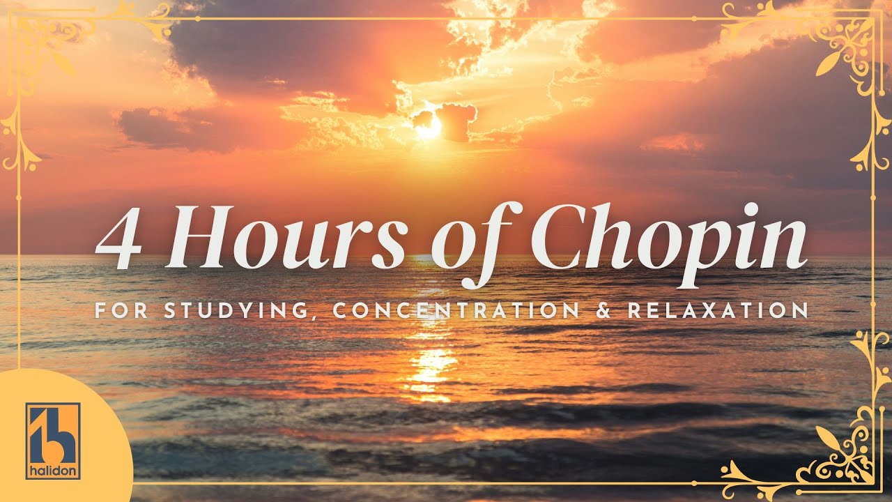 4 Hours Chopin for Studying, Concentration & Relaxation