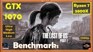 The Last of Us Part 1 GTX 1070 - 1080p - Max Settings - Performance Benchmarks