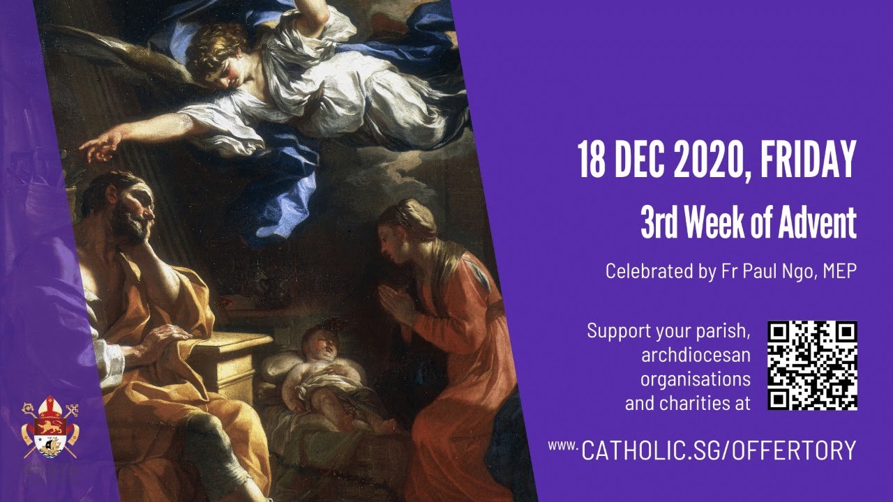 Archdiocese of Singapore: Catholic Mass Online 18 December 2020 Archdiocese of Singapore: Catholic Mass Online 18 December 2020