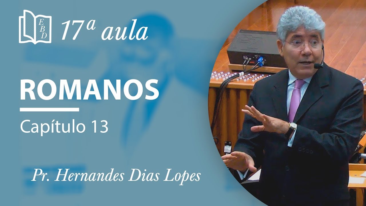 Romanos 13 - Pr Hernandes Dias Lopes