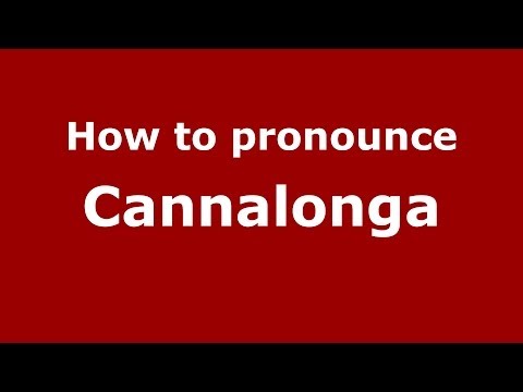 How to pronounce Cannalonga