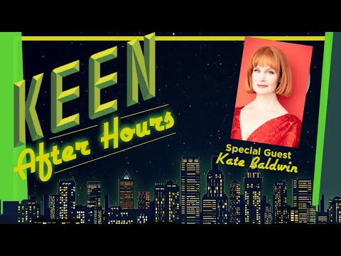 Keen After Hours // Kate Baldwin