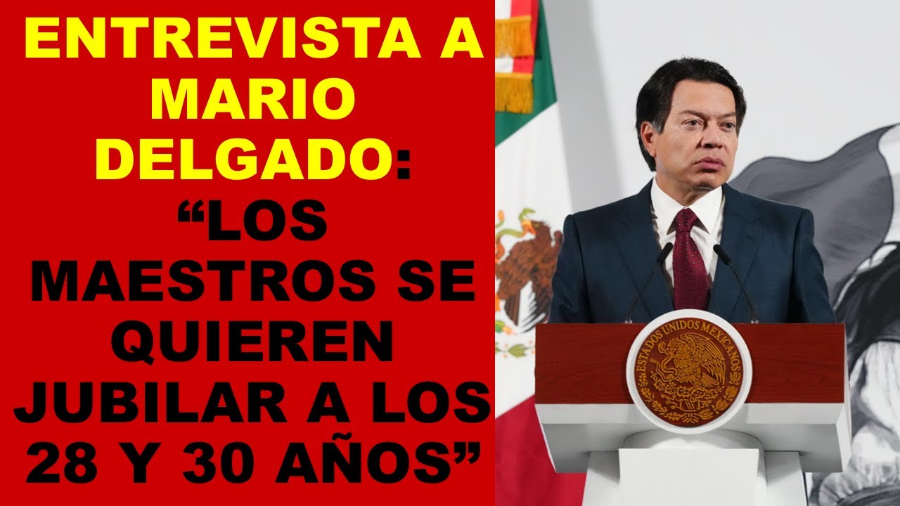 Soy Docente: ENTREVISTA A MARIO DELGADO: “LOS MAESTROS SE QUIEREN JUBILAR A LOS 28 Y 30 AÑOS”