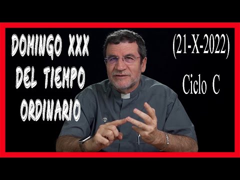 🙏 HOMILÍA Domingo XXX del Tiempo Ordinario. Ciclo C. "El fariseo y el publicano". (22-10-2022). 🙏
