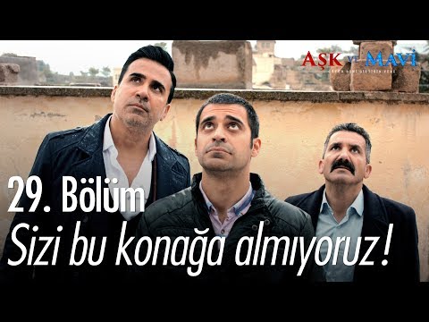 Sizi bu konağa almıyoruz! - Aşk ve Mavi 29. Bölüm - atv