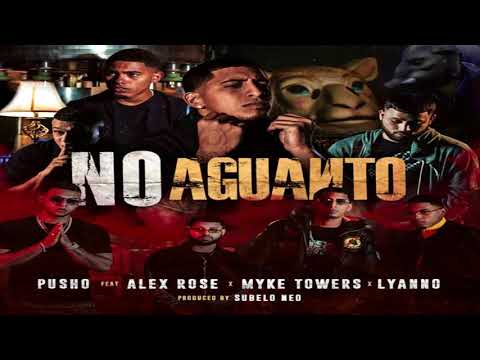 Alex Rose ✘ Myke Towers ✘ Lyanno ✘ Pusho - No Aguanto (Oficial Audio)