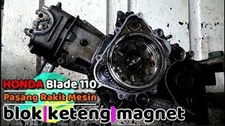Download lagu Tips Cara Pasang Rakit mesin motor Honda Blade 110 blok kepala silinder rantai rol keteng dan magnet mp3