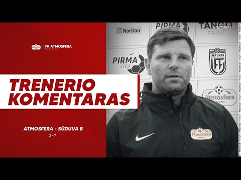 Trenerio komentaras [2021-05-28, Atmosfera - Sūduva B]