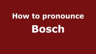 How to pronounce Bosch
