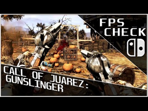 Call of Juarez: Gunslinger | FPS Check • Nintendo Switch Gameplay