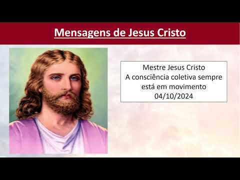 165 - Mestre Jesus - A consciência coletiva sempre está em movimento - 04/10/2024