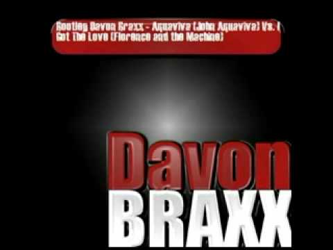 Bootleg Davon Braxx - Aquaviva (John Aquaviva) Vs. I Got The Love