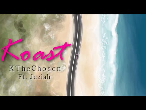 KTheChosen - Koast ft. Jeziah (Official Music Video)