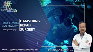 Hamstring tear repair | Dr. Naveen Kumar LV | Sports Orthopedics Institute