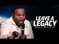 LEAVE A LEGACY Best Motivational Speech Video 2020