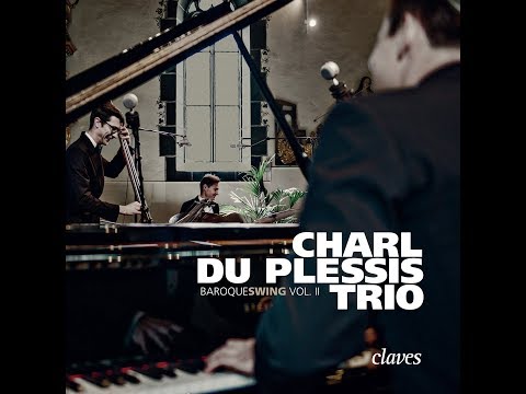 Charl du Plessis Trio - J.S. Bach: Toccata & Fugue in D Minor, BWV 565