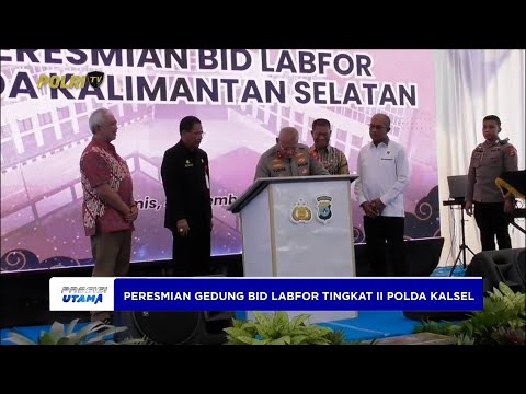 KAPOLDA RESMIKAN GEDUNG BID LABFOR TINGKAT II POLDA KALIMANTAN SELATAN