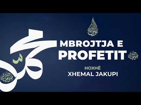 Mbrojtja e Profetit Fisnik ﷺ - Hoxhë Xhemal Jakupi