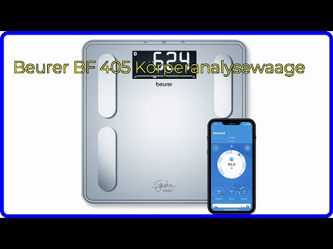 BEWERTUNG (2025): Beurer BF 405 Körperanalysewaage. WESENTLICHE Einzelheiten