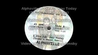 Alphaville - I Die For You Today (Sappy&#39;s vocal remix)