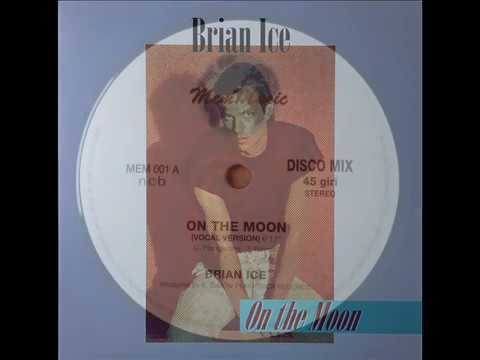 Brian Ice  – On The Moon (Italo Disco 2017)