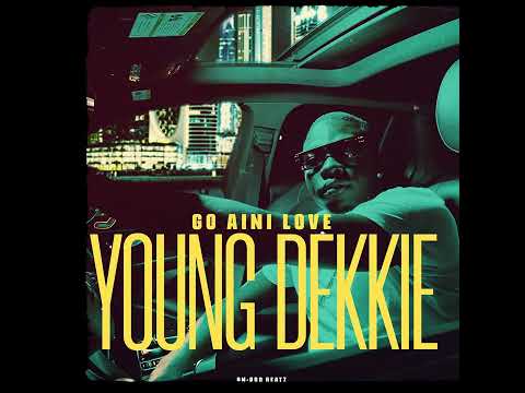 Young Dekkie - Go Aini Love (Official Audio)  Prod By RN-Pro Beatz