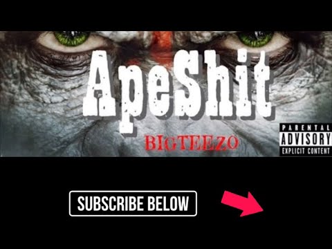 Big Teezo - Ape Sh*t [BayAreaCompass]