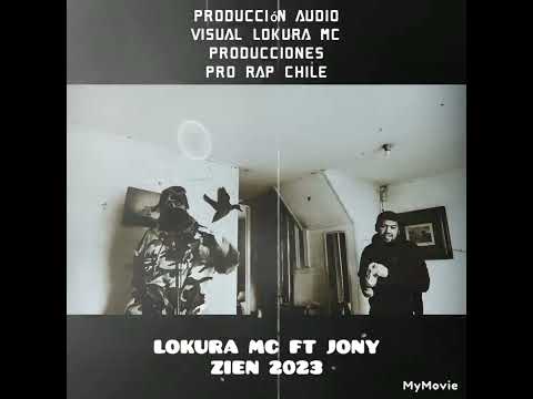 LOKURA MC FT JONY ZIEN 2023 producción Audio Visual LOKURA MC PRODUCCIONES PRO RAP HIP-HOP CHILE.