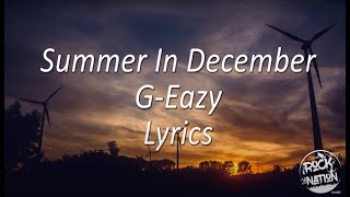 G- Eazy - Summer In December (Lyrics Video)