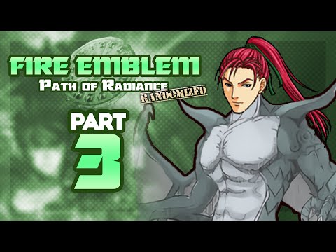 Part 3: Let's Play Fire Emblem, Randomized Path of Radiance - "Shinon Soars Into Battle"