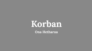 Download lagu Korban - Ona Hetharua || ( Lirik Lagu ) mp3