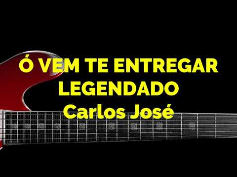 Ó VEM TE ENTREGAR 172 HARPA CRISTÃ   Carlos José LEGENDADO