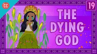 The Dying God: Crash Course World Mythology #19