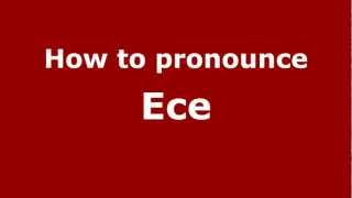 How to pronounce Ece