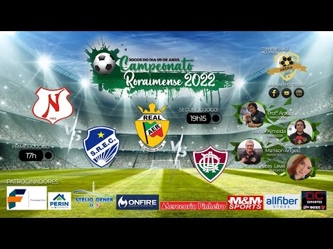 Náutico RR X São Raimundo 17h & Real X Atl. Roraima 19h15 1ª Rod. 2º Turno | Camp. Roraimense 2022