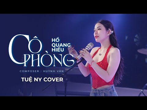 Cô Phòng - Hồ Quang Hiếu x Huỳnh Văn | Tuệ Ny Cover | Rời xa, lòng đau, chết trong cơn u sầu...