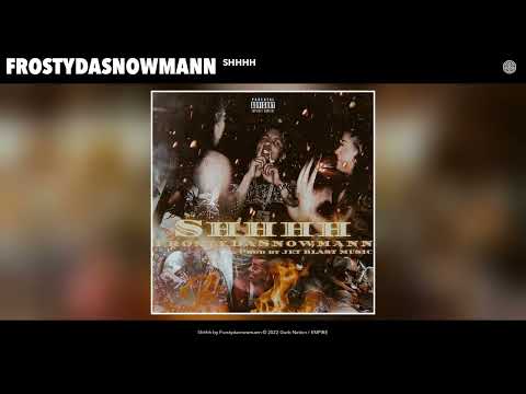 Frostydasnowmann - Shhhh (Official Audio)