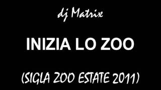 DJ MATRIX-INIZIA LO ZOO (SIGLA AQUALANDIA_zoo di 105)